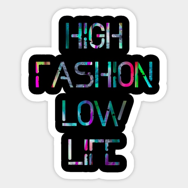 HIGH Fashion LOW Life Sticker by FrontLawnUtopia